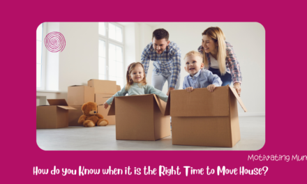 How do you Know when it is the Right Time to Move House?