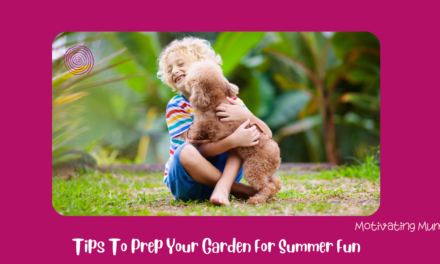 Tips To Prep Your Garden For Summer Fun
