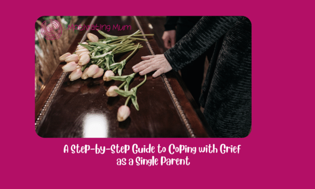 A Step-by-Step Guide to Coping with Grief as a Single Parent