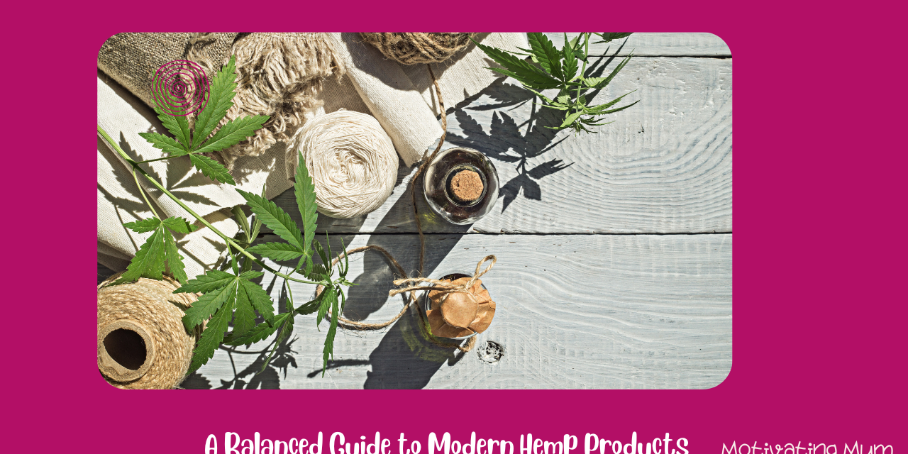 A Balanced Guide to Modern Hemp Products