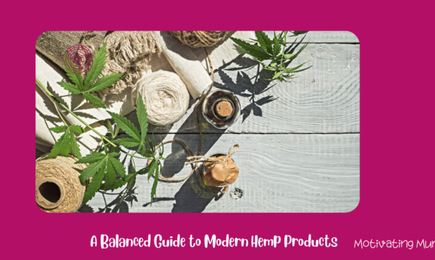 A Balanced Guide to Modern Hemp Products